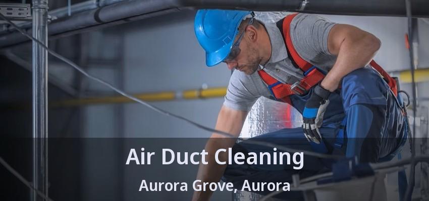 Air Duct Cleaning Aurora Grove, Aurora - ON