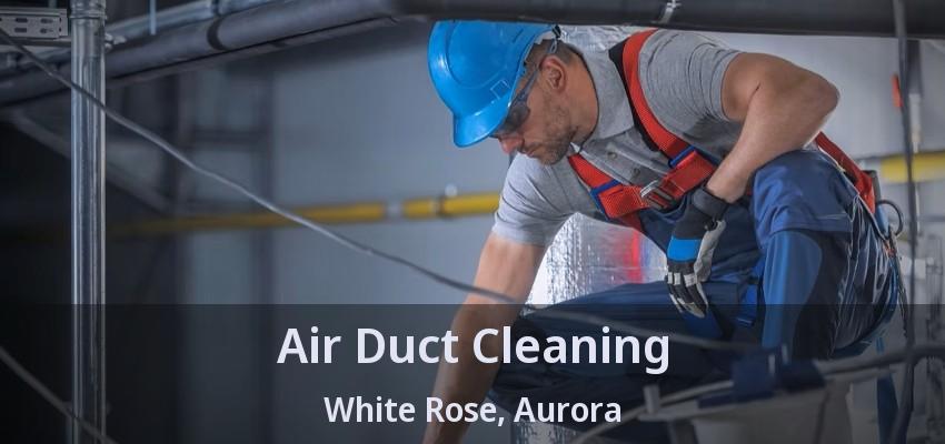 Air Duct Cleaning White Rose, Aurora - ON