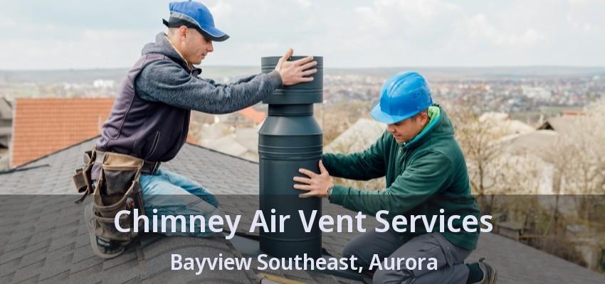 Chimney Air Vent Services Bayview Southeast, Aurora - ON