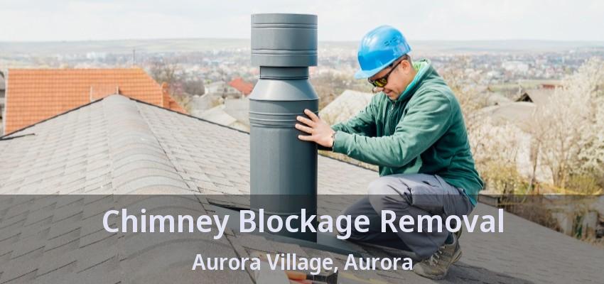 Chimney Blockage Removal Aurora Village, Aurora - ON