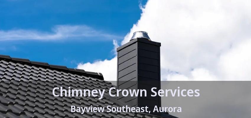 Chimney Crown Services Bayview Southeast, Aurora - ON