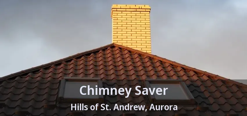 Chimney Saver Hills of St. Andrew, Aurora - ON