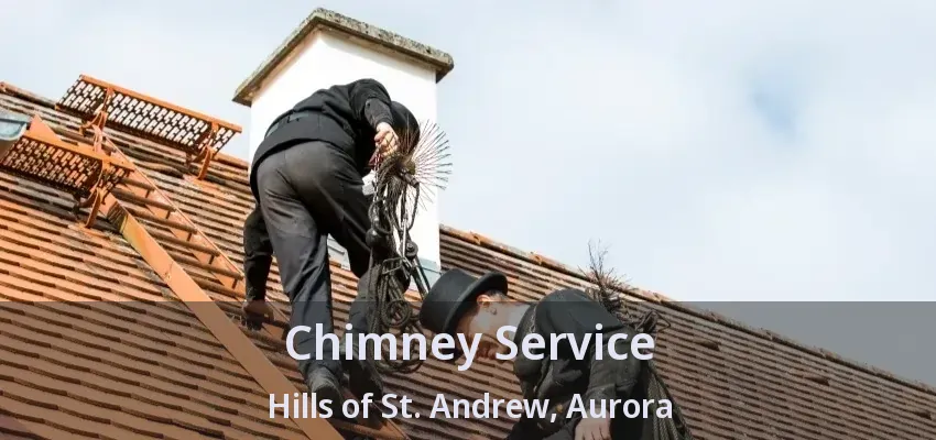 Chimney Service Hills of St. Andrew, Aurora - ON
