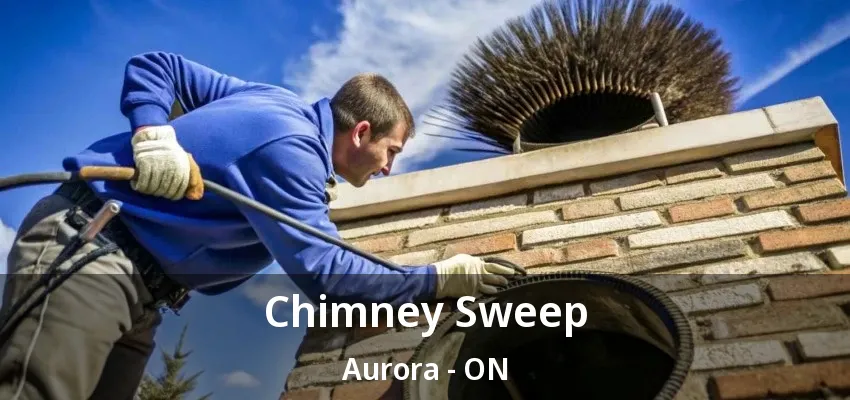 Chimney Sweep Aurora - ON