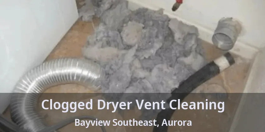 Clogged Dryer Vent Cleaning Bayview Southeast, Aurora - ON