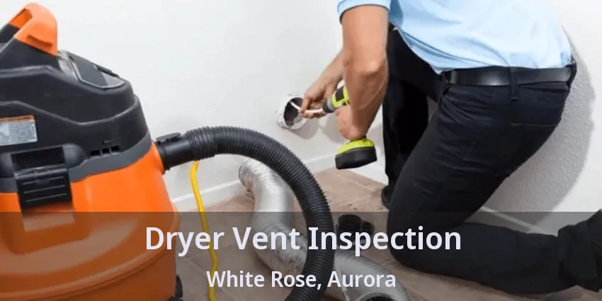 Dryer Vent Inspection White Rose, Aurora - ON