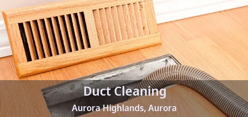 Duct Cleaning Aurora Highlands, Aurora - ON