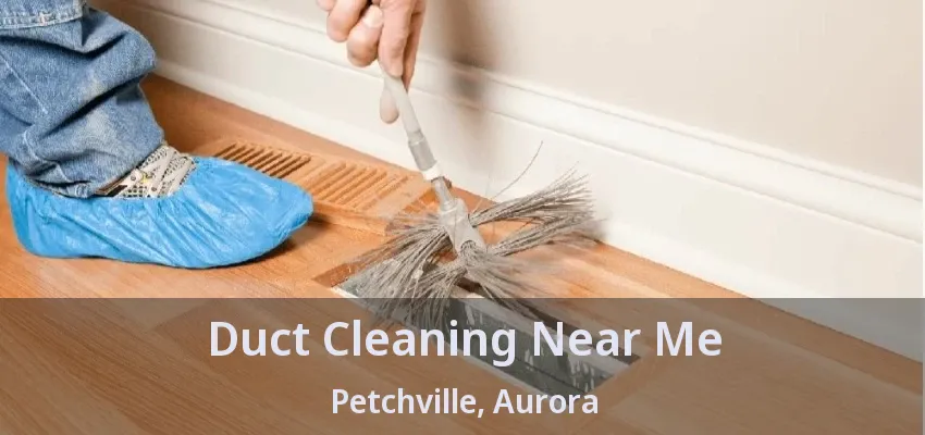 Duct Cleaning Near Me Petchville, Aurora - ON