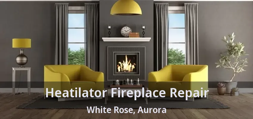 Heatilator Fireplace Repair White Rose, Aurora - ON