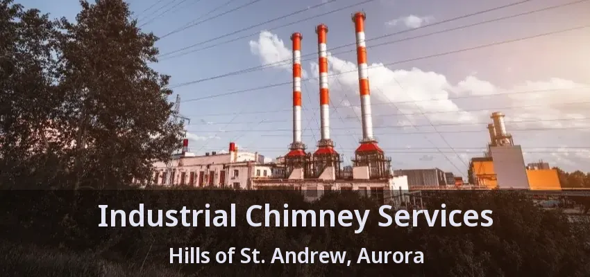 Industrial Chimney Services Hills of St. Andrew, Aurora - ON